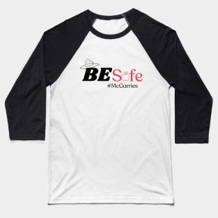 Be SAFE (Option 3) Baseball T-Shirt